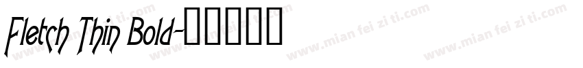 Fletch Thin Bold字体转换